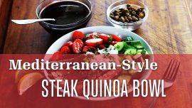 How to Make a Mediterranean Steak Quinoa Bowl