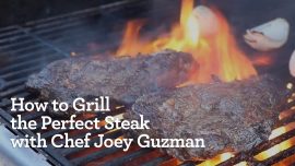 How to Grill the Perfect Steak with Chef Joey Guzman