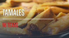 Tamales: A Longstanding Holiday Tradition in Texas