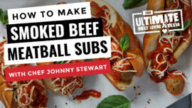 How to Make Smoked Beef Meatball Subs with Chef Johnny Stewart