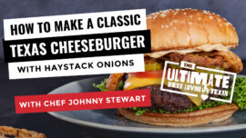 How to Make a Classic Texas Cheeseburger with Haystack Onions