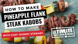 How To Make Pineapple Flank Steak Kabobs with Check Johnny Stewart